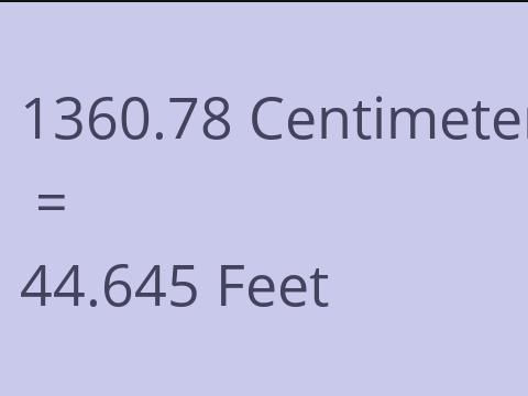 1360.78 CM TO FEET