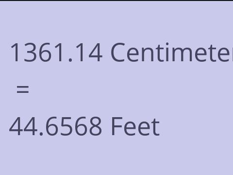 1361.14 CM TO FEET