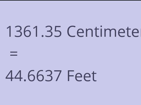 1361.35 CM TO FEET