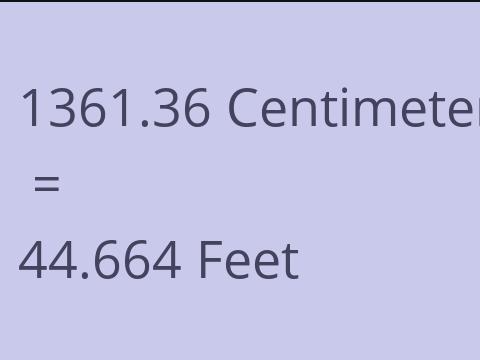 1361.36 CM TO FEET