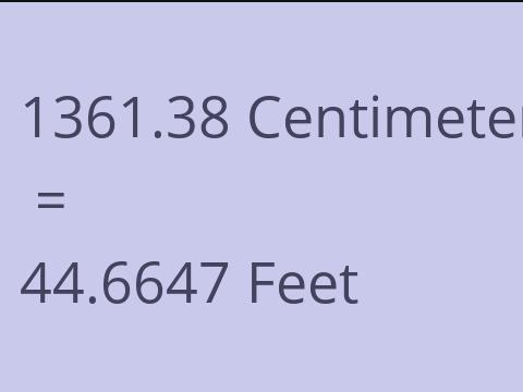 1361.38 CM TO FEET