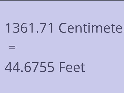 1361.71 CM TO FEET