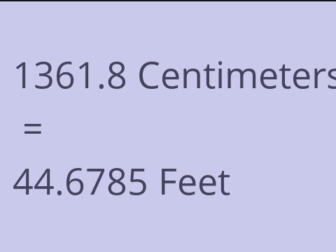 1361.8 CM TO FEET