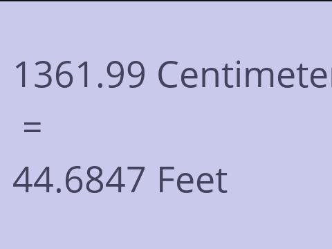 1361.99 CM TO FEET