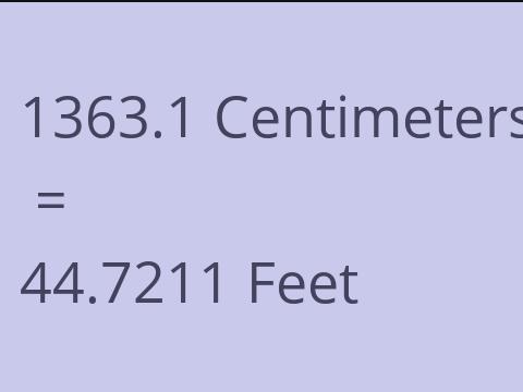 1363.1 CM TO FEET