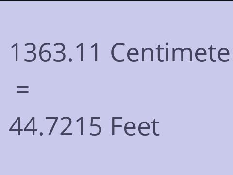 1363.11 CM TO FEET