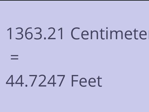 1363.21 CM TO FEET