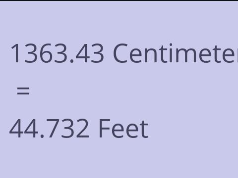 1363.43 CM TO FEET