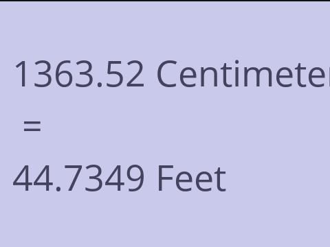 1363.52 CM TO FEET