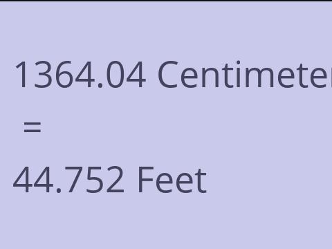 1364.04 CM TO FEET