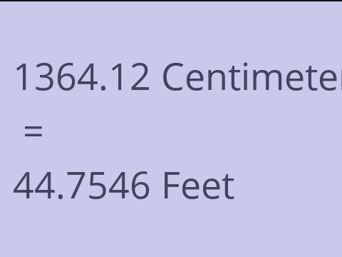 1364.12 CM TO FEET