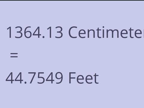 1364.13 CM TO FEET