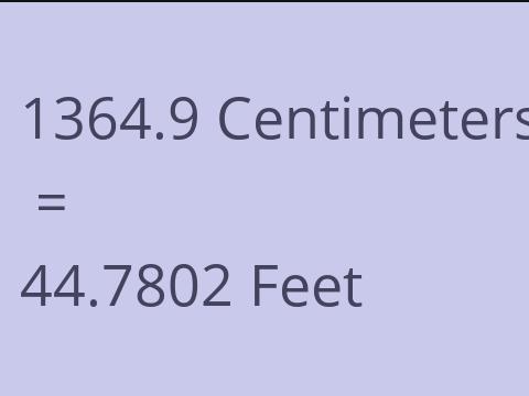 1364.9 CM TO FEET