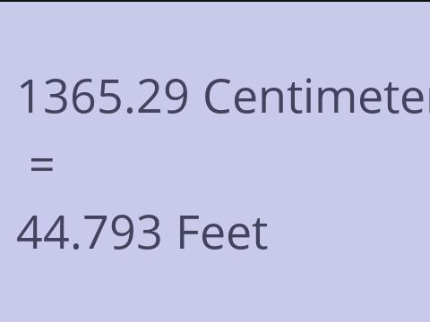 1365.29 CM TO FEET