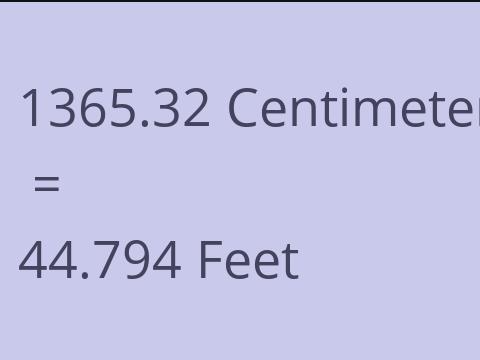 1365.32 CM TO FEET