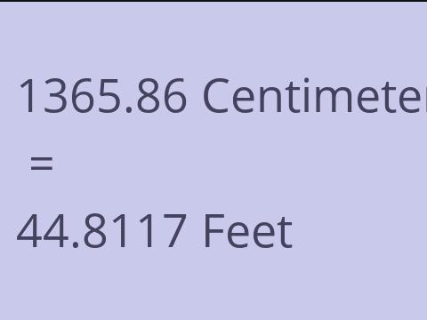 1365.86 CM TO FEET