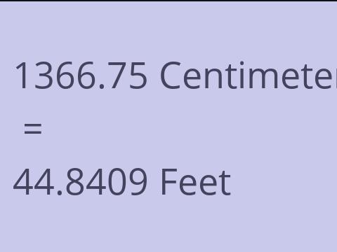 1366.75 CM TO FEET