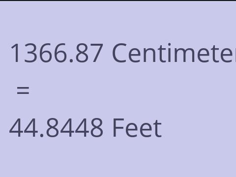 1366.87 CM TO FEET