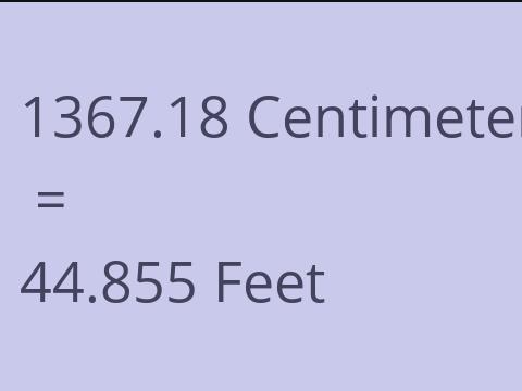 1367.18 CM TO FEET