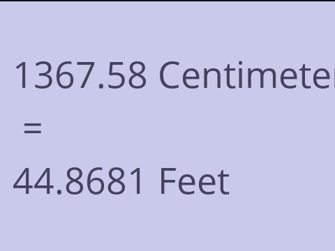 1367.58 CM TO FEET