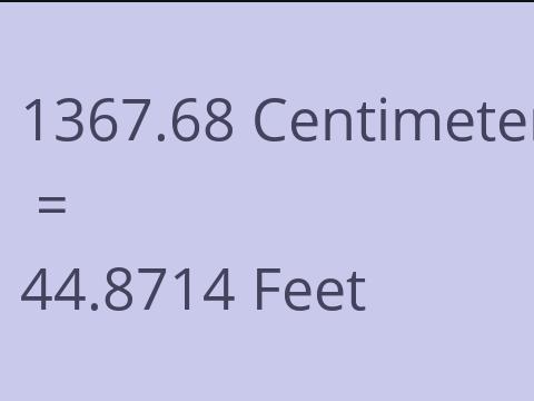 1367.68 CM TO FEET