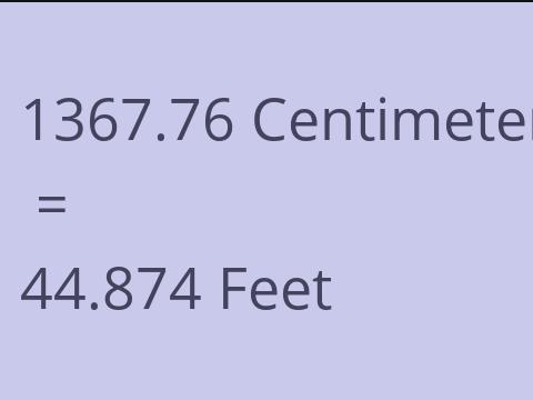 1367.76 CM TO FEET