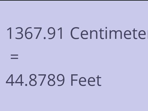 1367.91 CM TO FEET