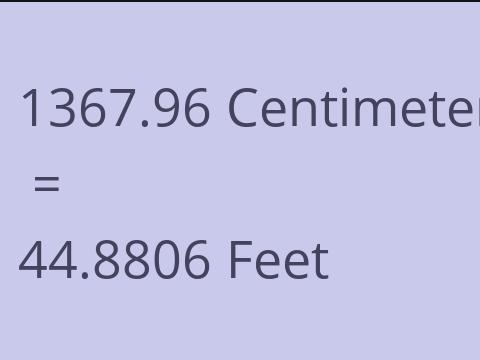 1367.96 CM TO FEET