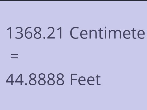 1368.21 CM TO FEET