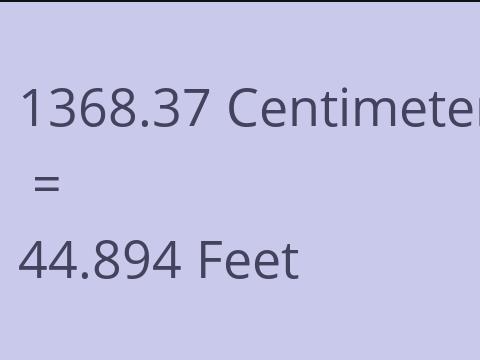 1368.37 CM TO FEET