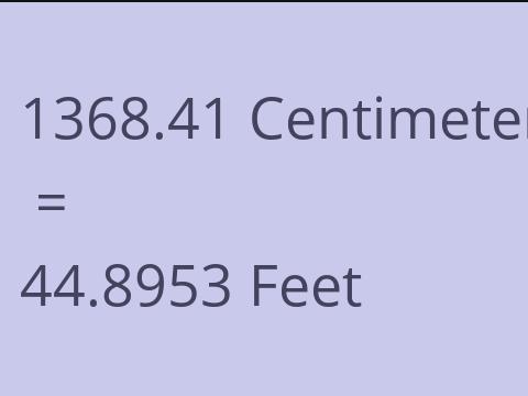 1368.41 CM TO FEET