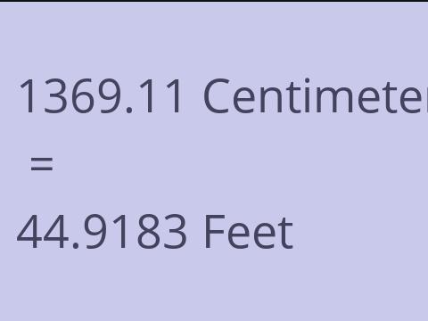 1369.11 CM TO FEET