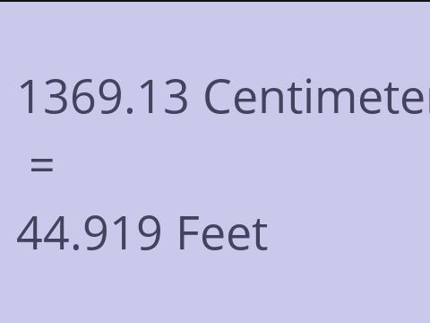 1369.13 CM TO FEET