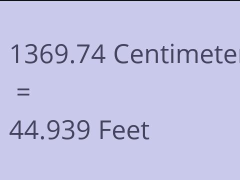 1369.74 CM TO FEET