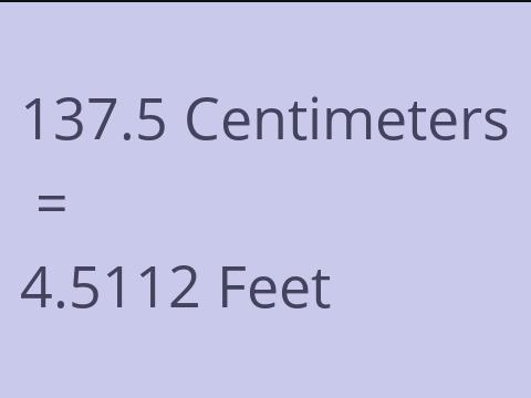 137.5 CM TO FEET