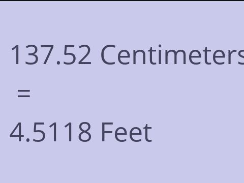 137.52 CM TO FEET