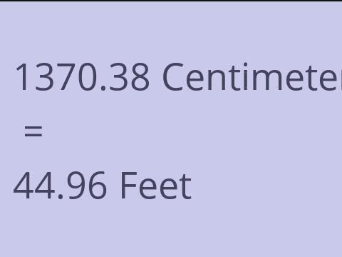 1370.38 CM TO FEET