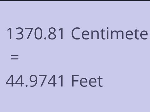 1370.81 CM TO FEET