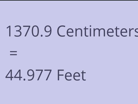 1370.9 CM TO FEET