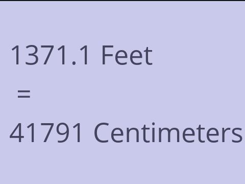 1371.1 FEET TO CM