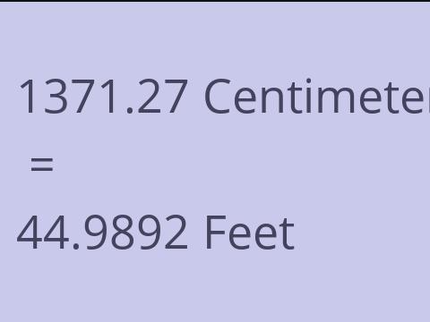 1371.27 CM TO FEET