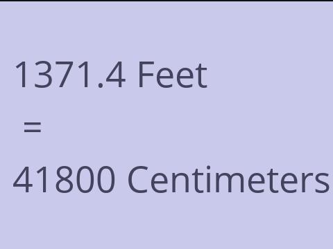 1371.4 FEET TO CM