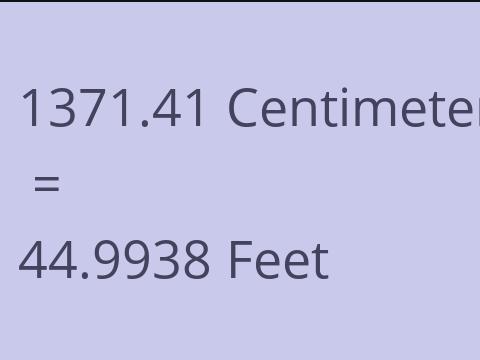 1371.41 CM TO FEET