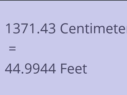 1371.43 CM TO FEET