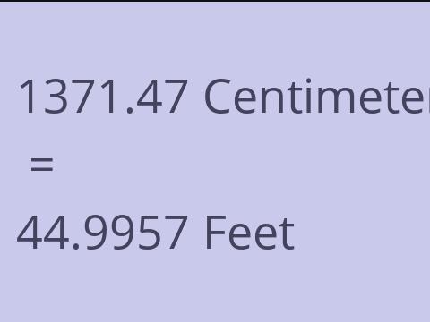 1371.47 CM TO FEET