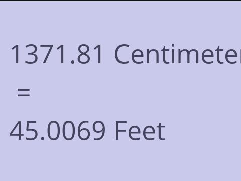 1371.81 CM TO FEET