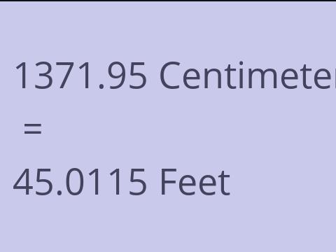 1371.95 CM TO FEET