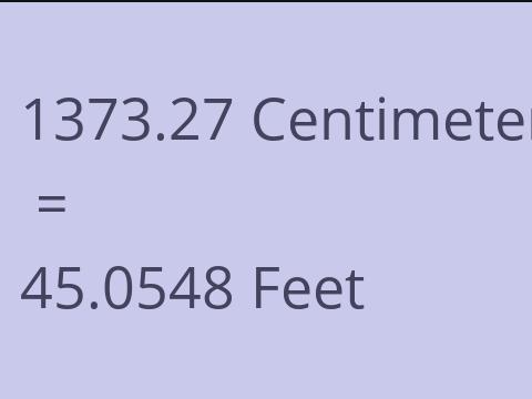 1373.27 CM TO FEET