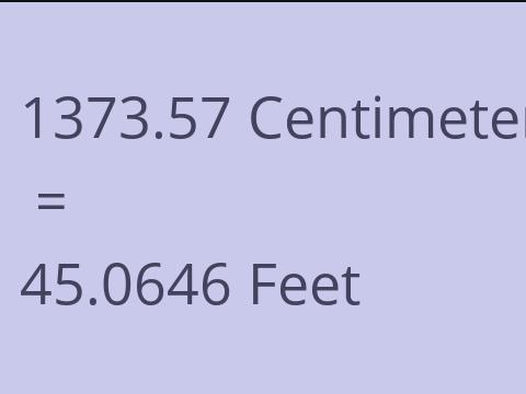 1373.57 CM TO FEET