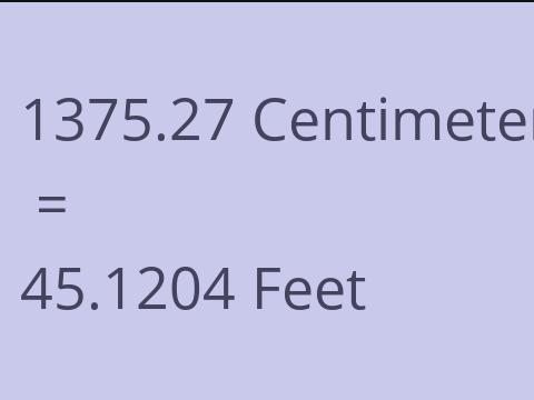 1375.27 CM TO FEET